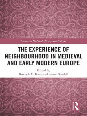 cover image of The Experience of Neighbourhood in Medieval and Early Modern Europe